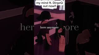 my mind feat DirgeQ is out now DirgeQ mymin [upl. by Ettesil]