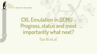 CXL Emulation in QEMU  Progress status and most importantly what next  Fan Ni Jonathan Cameron [upl. by Corella]