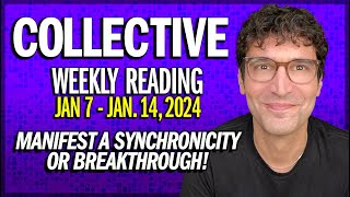 Weekly Collective Reading • Jan 7 to Jan 14 2024 • Manifest a Synchronicity or Breakthrough [upl. by Bolen]