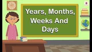 Years Months Weeks And Days  Mathematics Grade 4  Periwinkle [upl. by Katya726]