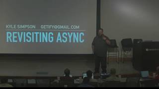 Revisiting Async  Kyle Simpson [upl. by Nilahs]