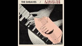 The Sheaves  A Salve For Institution Full Album [upl. by Long580]