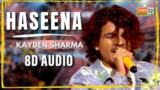 Haseena  Haseena 8D Audio Song  Kayden Sharma  MTV Hustle 03 REPRESENT  ZEE Pictures [upl. by Aralk839]