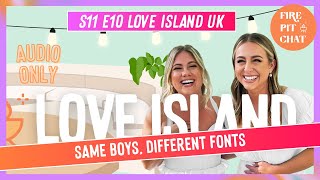 S11 E10 Love Island UK Same Boys Different Fonts A Love Island Recap Podcast Review  After Show [upl. by Leonie]