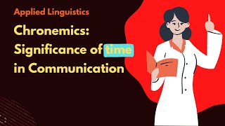 Chronemics The role of TIME in Communication  Applied Linguistics [upl. by Gagliano416]