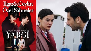 Yargı 6 Bölüm  Ilgaz amp Ceylin Özel Sahneler [upl. by Jocko530]