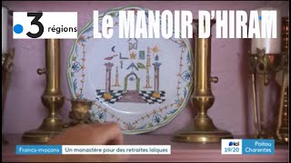 France 3  « Le Manoir dHiram »  Retraites maçonniques à Thouars 79 [upl. by Garceau]