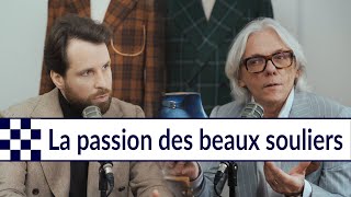 La passion des beaux souliers  Entretien avec Mathieu Preiss Septième Largeur [upl. by Nelson]