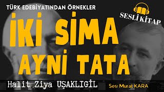 quotİki Simaquot quotAyni Tataquot Halit Ziya Uşaklıgil  Sesli Kitaplar [upl. by Sillaw]