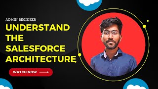 Understand the Salesforce Architecture  Admin Beginner  Tech Lok salesforce [upl. by Yromas817]