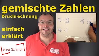 gemischte Zahlen  Bruchrechnung  einfach erklärt  Mathematik  Lehrerschmidt [upl. by Jessamyn]