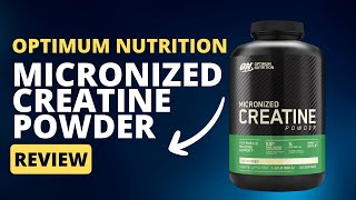 Optimum Nutrition Micronized Creatine Monohydrate Powder Review [upl. by Yllen405]