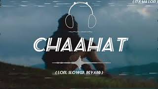 Chaahat  Rahat Fateh Ali Khan  Lofi Slowed  Revarb  Itx MA Lofi  Subscribe [upl. by Sanferd682]