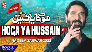 Hoga Ya Hussain AS  Nadeem Sarwar  2023  1445 [upl. by Redliw963]