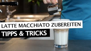 Latte Macchiato zubereiten  Der perfekte Latte Macchiato  Tipps amp Tricks [upl. by Ideih]