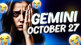 CRIED WITH YOUR READING❗️😭 KARMA PAYS YOU BACK💎 GEMINI ♊ HOROSCOPE FOR TODAY ❤ OCTOBER 27 2024 🔮 [upl. by Elades]