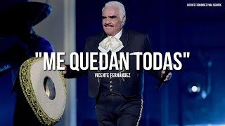 Vicente Fernández  Me Quedan Todas LetraLyrics [upl. by Brownson]