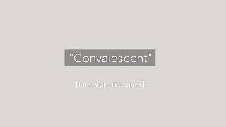 Word of the Day Convalescent  Pronunciation Definition amp Example Sentence [upl. by Schechinger710]