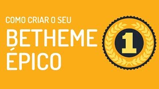 Betheme ÉPICO  Como criar seu tema Site Épico com Betheme [upl. by Ahseik163]