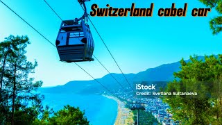 Switzerland cable car  Swizerland 4k cable car🇨🇭 [upl. by Oinesra]