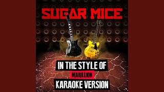 Sugar Mice In the Style of Marillion Karaoke Version [upl. by Argent965]