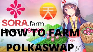 How to farm Polkaswap in Sorafarm step by step [upl. by Goldfarb133]