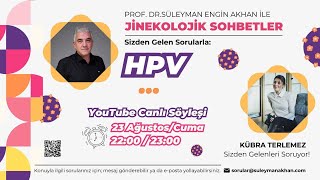 Prof Dr Süleyman Engin Akhan Sizden Gelen Genital HPV ile İlgili Soruları Yanıtlıyor 24082024 [upl. by Esirec]