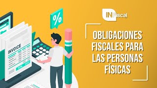 OBLIGACIONES FISCALES PARA PERSONAS FÍSICAS  INFISCAL [upl. by Consolata]