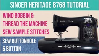 Singer Heritage 8768 Tutorial  How To Sew Buttonhole  How to Sew Button How to Thread The Machine [upl. by Elon]