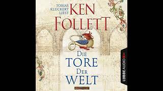 Die Tore der Welt Hörbuch Kostenlos Ken Follett [upl. by Nibla]