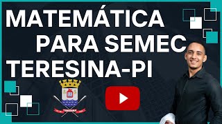 SEMEC TERESINA PI  MATEMÁTICA  Resolução de questões 01 [upl. by Edualc]