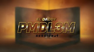 EL DADDY  PMDL3M Session 1 Visualizer [upl. by Charisse285]