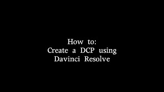 EASY TO DO How To Create A DCP using Davinci Resolve [upl. by Sheena]