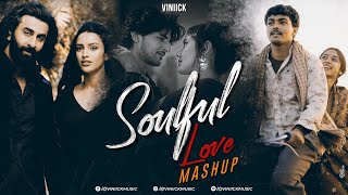 Soulful Love Mashup  Viniick  Arijit Singh Songs  Arijit Singh Jukebox  Best of 2023 [upl. by Jewett]