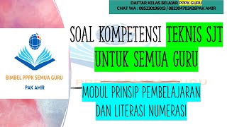 MODUL 6 SOAL PPPK KOMPETENSI TEKNIS SJT UNTUK SEMUA GURU PRINSIP PEMBELAJARAN N LITERASI NUMERASI [upl. by Leumel495]