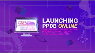 Animasi  Launching PPDB Online SMAN amp SMKN Provinsi Jawa Tengah tahun ajaran 20242025 [upl. by Aihpled]