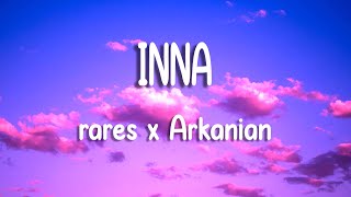 rares x Arkanian  INNA  Versuri [upl. by Ayenet932]