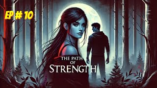 The Path of Strength Last Episode  10 Full Audio books  Novels [upl. by Yand]