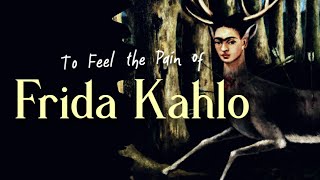 To Feel The Pain of Frida Kahlo Full Documentary [upl. by Tilden]