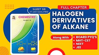 Halogen Derivatives of Alkane  Chemistry  2025  HSC board  Sujeet Sir [upl. by Ybanrab]