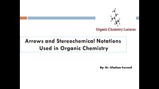 Arrows and Stereochemical Notations Used in Organic Chemistry [upl. by Starlin]