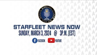 STARFLEET News Now  March 3 2024 [upl. by Anez]