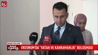 Kardelen TV  ERZURUM’DA “VATAN VE KAHRAMANLIK” BULUŞMASI [upl. by Warila]