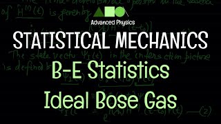 Statistical Mechanics  BE Statistics  Ideal Bose Gas [upl. by Nebe670]