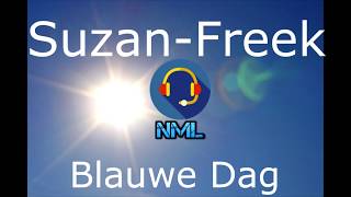 SuzanFreek Blauwe Dag Lyrics [upl. by Nomis]