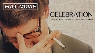 Celebration FULL DOCUMENTARY Yves Saint Laurent Pierre Bergé YSL Style Icon Design Fashion [upl. by Hsejar]