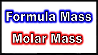 Formula Mass and Molar Mass of a Compound [upl. by Ahsykal]