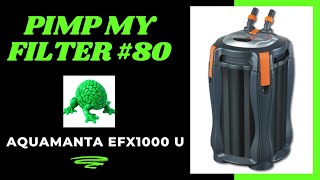 Pimp My Filter 80  Aquamanta EFX 1000 U Canister Filter [upl. by Modeerf315]