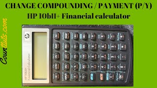 How to change PaymentsCompounding per Year PY  HP 10BII Financial Calculator [upl. by Madelin451]