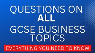 GCSE Business Questions amp Answers On EVERY GCSE Business Topic [upl. by Eatnuhs]